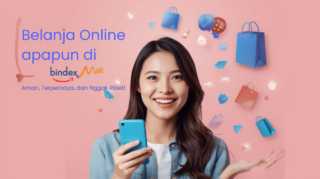 Belanja online mudah dan aman di Bindexmall marketplace terpercaya Indonesia