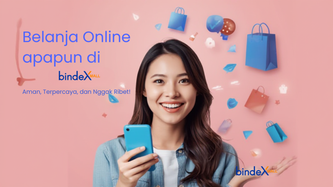 Belanja apapun di bindexmall aman terpercaya dan enggak ribet