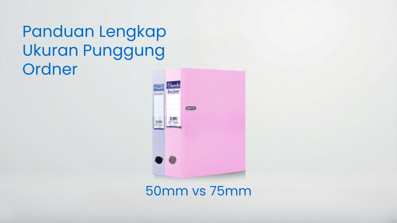 Perbandingan ukuran ordner 50mm dan 70mm Bindex dengan kapasitas dokumen berbeda